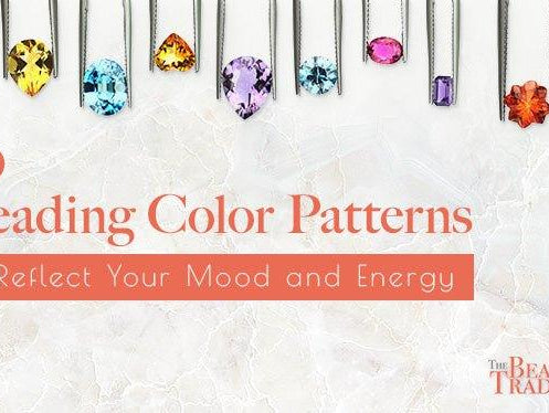 10 Beading Color Patterns to Reflect Your Mood and Energy - The Bead Traders