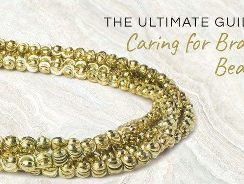 The Ultimate Guide: Caring for Brass Beads - The Bead Traders