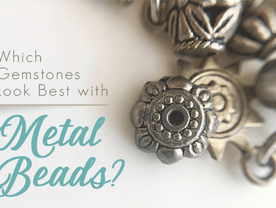Which Gemstones Look Best with Metal Beads? - The Bead Traders