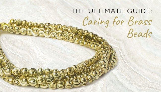 The Ultimate Guide: Caring for Brass Beads - The Bead Traders